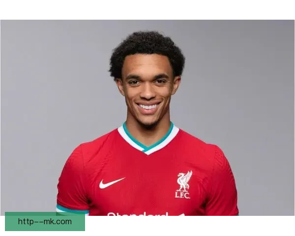 特伦特·亚历山大阿诺德引领利物浦防线的战术中枢与节拍器角色